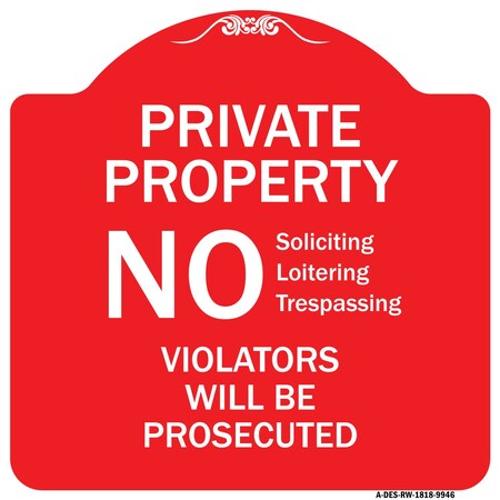 Signmission No Soliciting Loitering Trespassing. Violators Will Be Prosecuted Aluminum Sign, 18" H, RW-1818-9946 A-DES-RW-1818-9946
